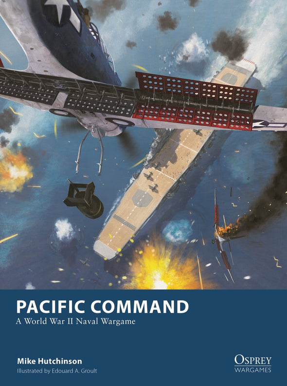 Osprey Wargames - 34 - Pacific Command: A World War II Naval Wargame (SC)