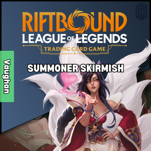 Vaughan Events - Riftbound TCG - Summoner Skirmish