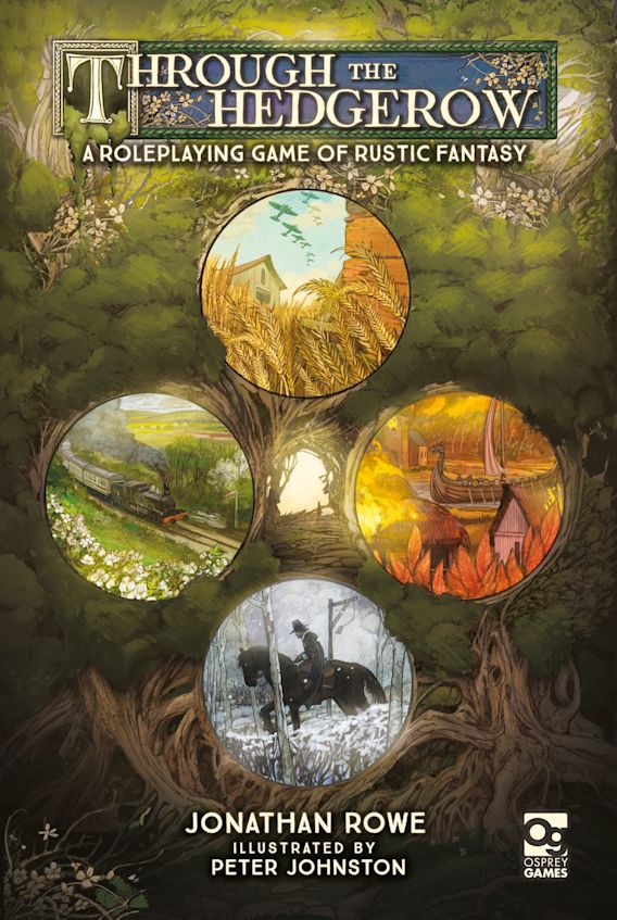 Through the Hedgerow: A Roleplaying Game of Rustic Fantasy (HC)