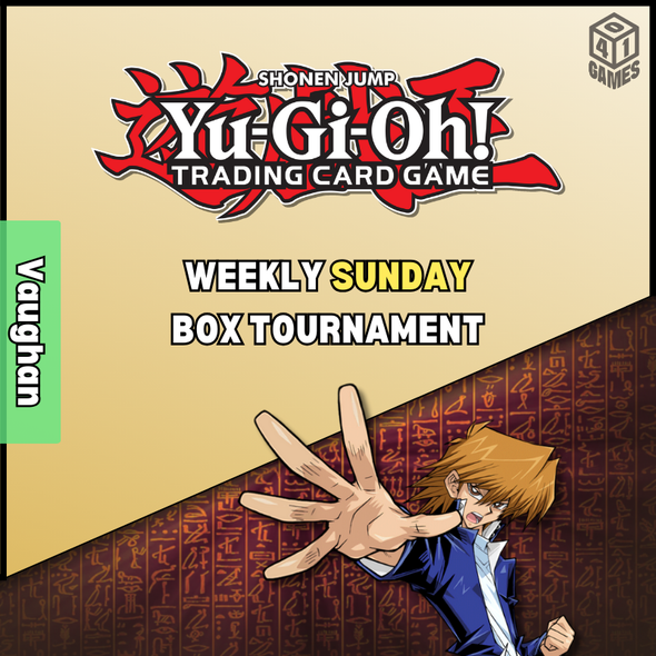 Vaughan Events - Sunday - YuGiOh! Box Tournament